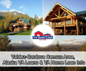Valdez-Cordova Census Area, Alaska VA home loan
